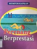 Mempersiapkan  Perenang Berprestasi