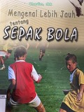 Mengenal Lebih Jauh tentang Sepak Bola