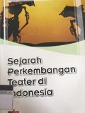 Sejarah Perkembangan Teater di Indonesia