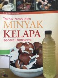 Teknik Pembuatan Minyak Kelapa Secara Tradisional