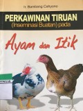Perkawinan Tiruan (Insenminasi Buatan) Pada Ayam Dan Itik
