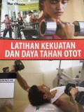 Latihan Kekuatan Dan Daya Tahan Otot