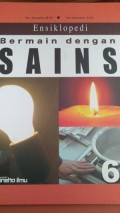 Ensiklopedi Bermain dengan Sains 6