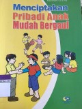 Menciptakan Pribadi Anak Mudah Bergaul