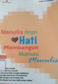 Menulis Dengan Hati Membangun Motivasi Menulis