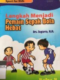 Lngkah Menjadi Pemain Sepak Bola Hebat