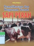Pemeliharaan Dan Kegunaan Ternak Sapi Perah