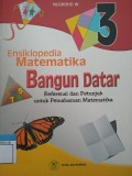 Ensiklopedia Matematika Bangun Datar : referensi dan petunjuk untuk pemahaman matematika