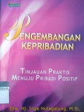 Pengembangan Kepribadian ' tinjauan praktis menuju pribadi positif'