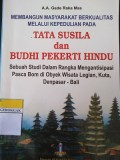 Membangun masyarakat berkualitas melalui kepedulian pada tata susila dan budhi pekerti hindu