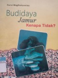 Budidaya Jamur Kenapa Tidak ?
