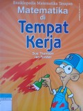 Ensiklopedia Matematika Terapan ' Matematika di Tempat Kerja'