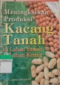 Meningkatkan Produksi Kacang Tanah di Lahan Sawah dan Lahan Kering
