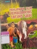 Pahlawan Cilik Pemberantas Cacing Sapi