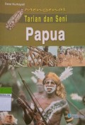 Mengenal Tarian Dan Seni Papua