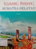 Selayang Pandang Sumatra Selatan