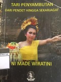 Tari Penyambutan Dari Pendet Hingga Sekarjagat