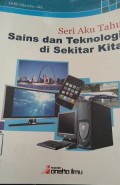 Sains Dan Teknologi DI Sekitar KIta