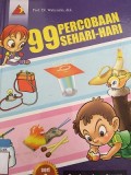 99 Percobaan Sehari-hari : seri 4 bereksperimen dengan bahan-bahan sederhana