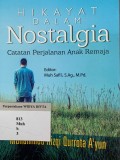 Hikayat Dalam Nostalgia : catatan perjalanan anak remaja