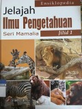 Ensiklopedia Jelajah Ilmu Pengetahuan Jilid 1